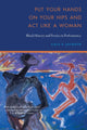 Book cover of: Put Your Hands on Your Hips and Act Like a Woman