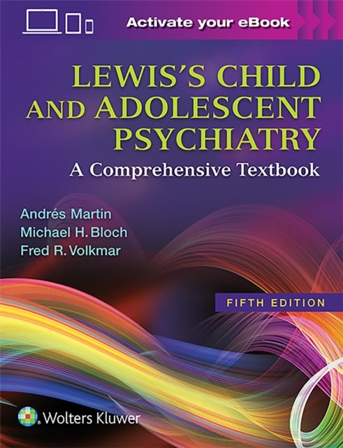Book cover of: Lewis's Child and Adolescent Psychiatry. By: Andrés Martin MD  MPH
