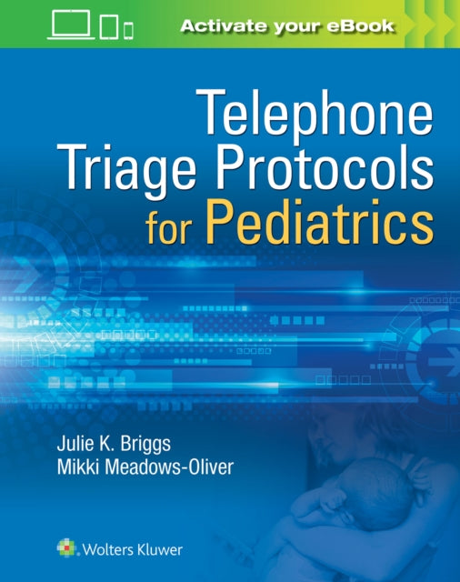 Book cover of: Telephone Triage for Pediatrics. By: Julie Briggs RN  BSN  MHA