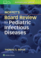 Book cover of: Moffet's Board Review for Pediatric Infectious Disease. By: Thomas G. Boyce