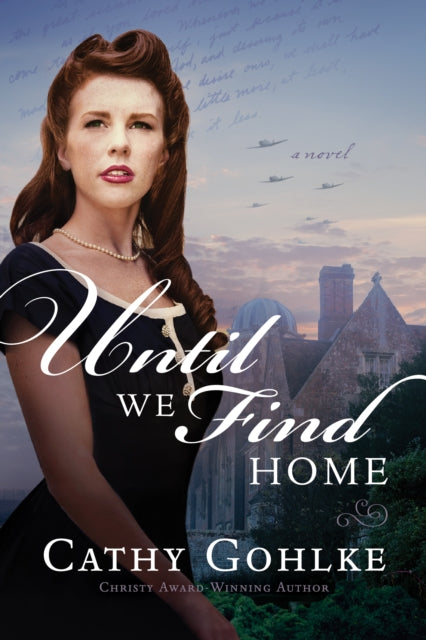 Book cover of: Until We Find Home. By: Cathy Gohlke