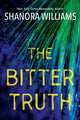 Book cover of: Bitter Truth. By: Shanora Williams