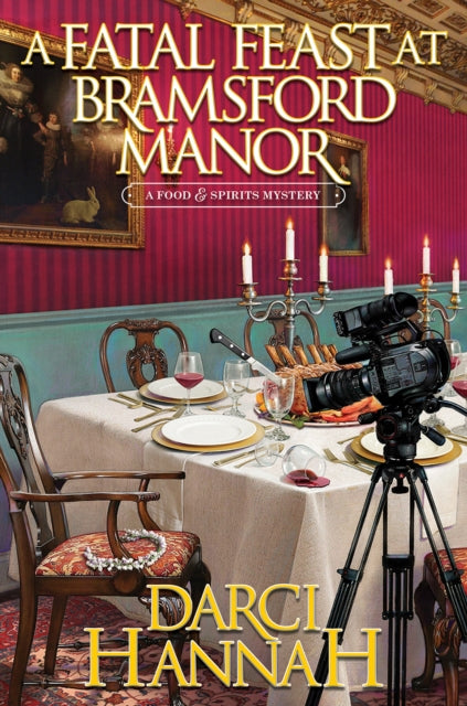 Book cover of: Fatal Feast at Bramsford Manor. By: Darci Hannah