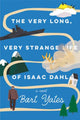 Book cover of: Very Long, Very Strange Life of Isaac Dahl. By: Bart Yates