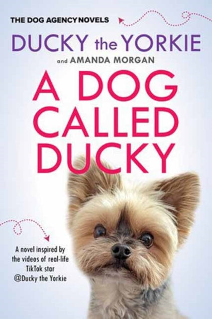Book cover of: Dog Called Ducky. By: Ducky the Yorkie