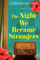 Book cover of: Night We Became Strangers. By: Lorena Hughes