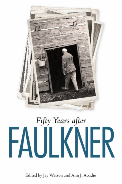 Book cover of: Fifty Years After Faulkner. By: Jay Watson