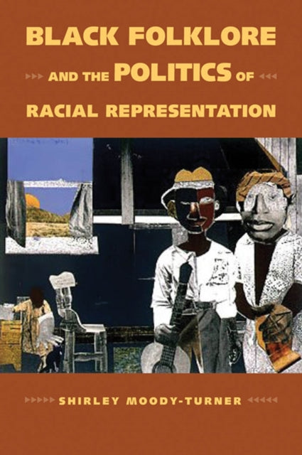 Book cover of: Black Folklore and the Politics of Racial Representation. By: Shirley Moody-Turner