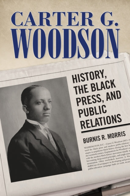 Book cover of: Carter G. Woodson. By: Burnis Reginald Morris
