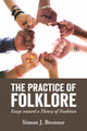 Book cover of: Practice of Folklore. By: Simon J. Bronner