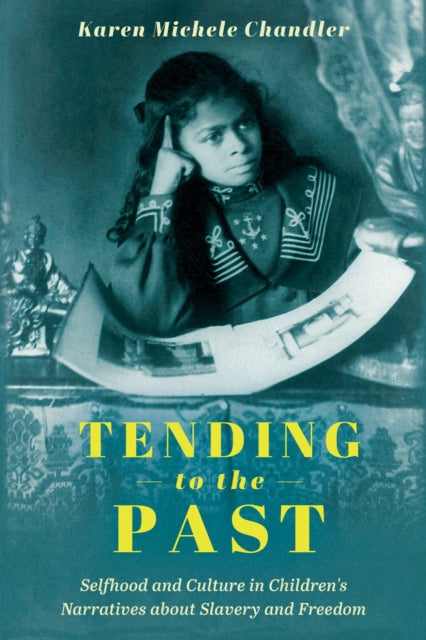 Book cover of: Tending to the Past. By: Karen Michele Chandler