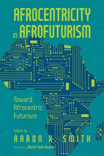 Book cover of: Afrocentricity in AfroFuturism. By: Aaron X. Smith