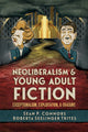 Book cover of: Neoliberalism and Young Adult Fiction. By: Sean P. Connors