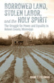 Book cover of: Borrowed Land, Stolen Labor, and the Holy Spirit. By: Diane T. Feldman