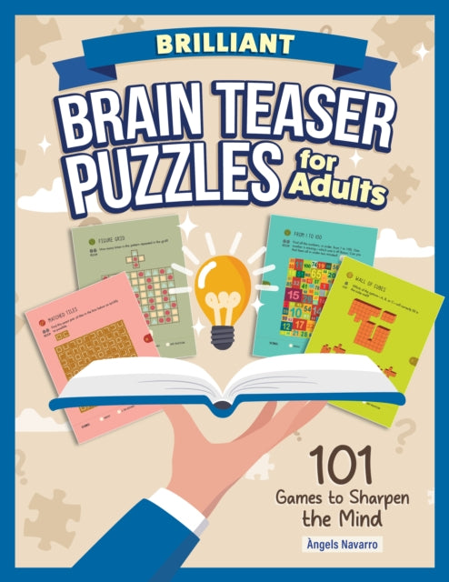 Brilliant Brain Teaser Puzzles for Adults, 101 Games to Sharpen the Mind 9781497105539 Ángels Navarro