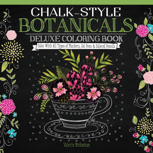 Book cover of: Chalk-Style Botanicals Deluxe Coloring Book. By: Valerie McKeehan