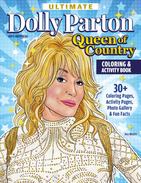 Ultimate Dolly Parton Queen of Country Coloring Book, 30+ Coloring Pages, Activity Pages, Photo Gallery & Fun Facts 9781497206922 Veronica Hue