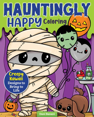 Hauntingly Happy Coloring, Creepy Kawaii Designs to Bring to Life