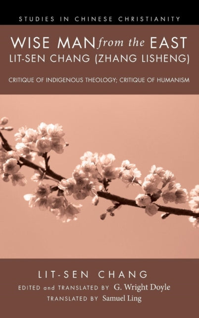 Book cover of: Wise Man from the East: Lit-Sen Chang (Zhang Lisheng). By: Lit-Sen Chang