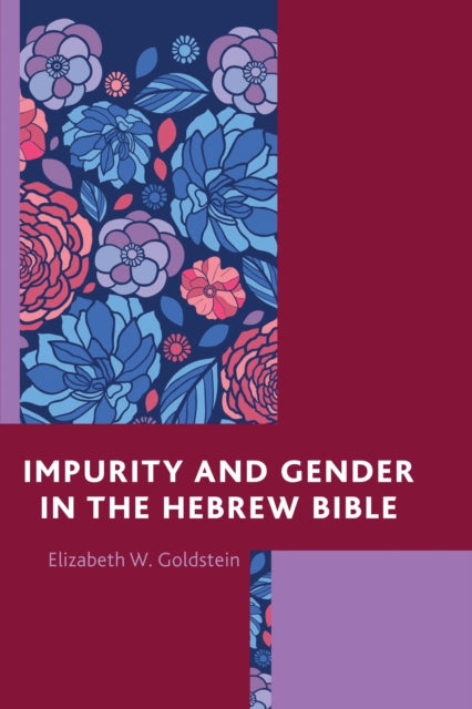 Book cover of: Impurity and Gender in the Hebrew Bible. By: Elizabeth W. Goldstein