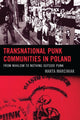 Book cover of: Transnational Punk Communities in Poland. By: Marta Marciniak