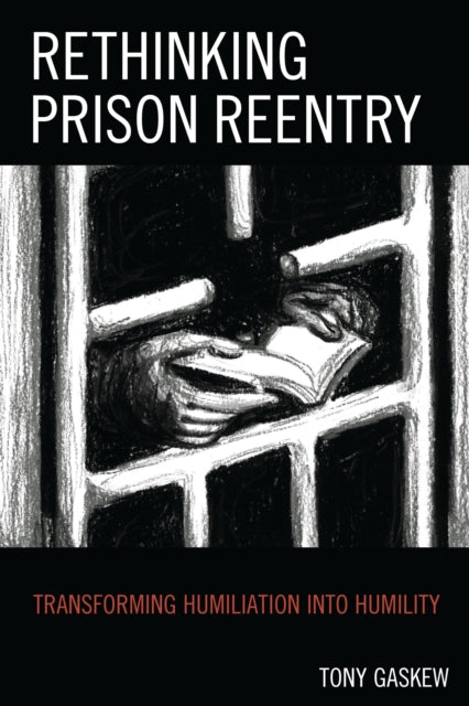 Book cover of: Rethinking Prison Reentry. By: Tony Gaskew
