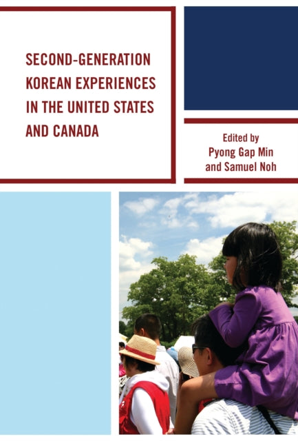 Book cover of: Second-Generation Korean Experiences in the United States and Canada. By: Pyong Gap Min