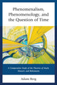 Book cover of: Phenomenalism, Phenomenology, and the Question of Time. By: Adam Berg
