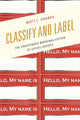 Book cover of: Classify and Label. By: Matt L. Drabek