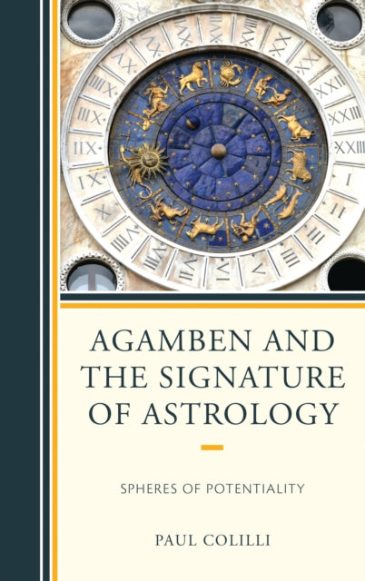 Book cover of: Agamben and the Signature of Astrology. By: Paul Colilli