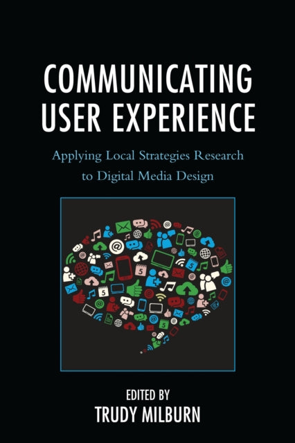 Book cover of: Communicating User Experience. By: Trudy Milburn