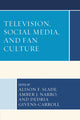 Book cover of: Television, Social Media, and Fan Culture. By: Alison F. Slade
