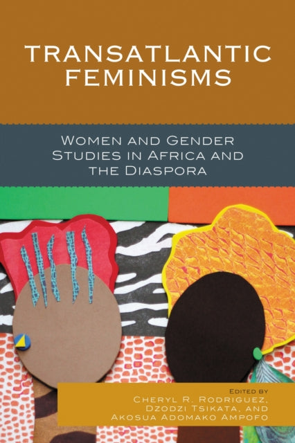 Book cover of: Transatlantic Feminisms. By: Cheryl R. Rodriguez