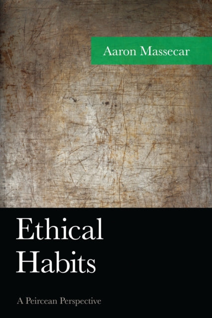 Book cover of: Ethical Habits. By: Aaron Massecar