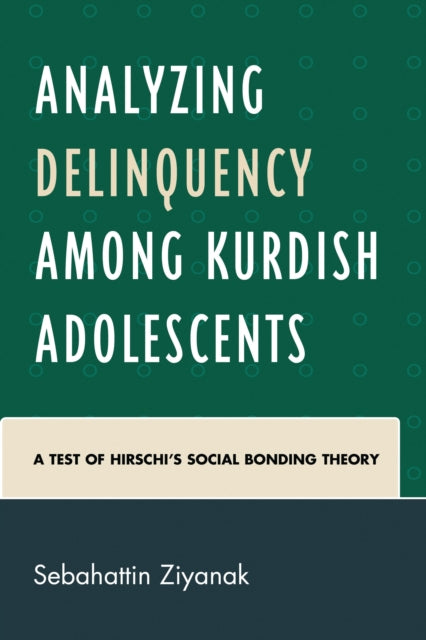 Book cover of: Analyzing Delinquency among Kurdish Adolescents. By: Sebahattin Ziyanak