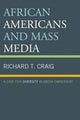 Book cover of: African Americans and Mass Media. By: Richard T. Craig