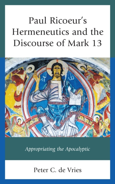 Book cover of: Paul Ricoeur's Hermeneutics and the Discourse of Mark 13. By: Peter C. de Vries
