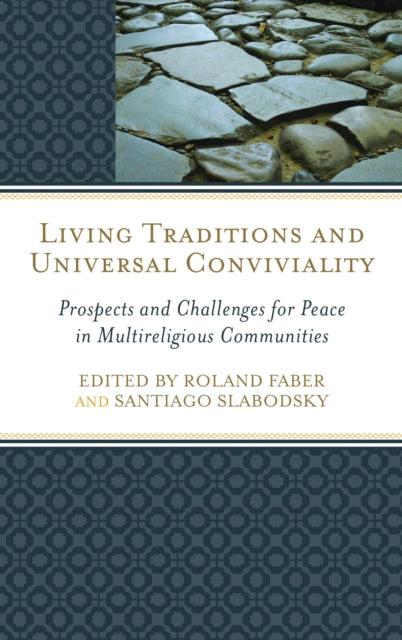 Book cover of: Living Traditions and Universal Conviviality. By: Roland Faber