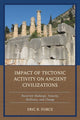 Book cover of: Impact of Tectonic Activity on Ancient Civilizations. By: Eric R. Force