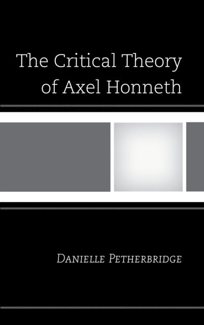 Book cover of: Critical Theory of Axel Honneth