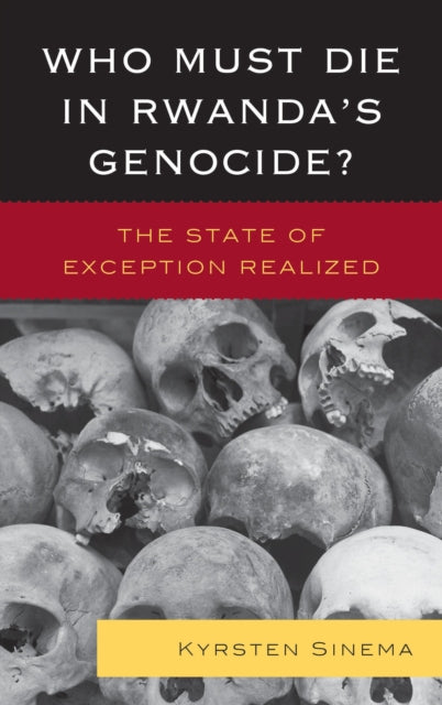 Book cover of: Who Must Die in Rwanda's Genocide?. By: Kyrsten Sinema