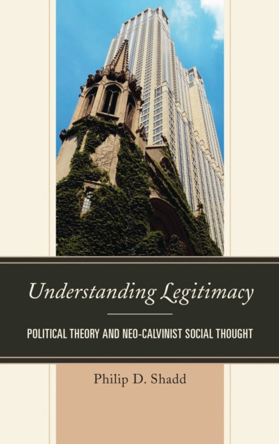 Book cover of: Understanding Legitimacy. By: Philip D. Shadd