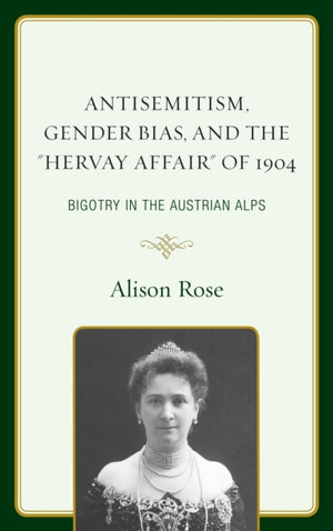 Antisemitism, Gender Bias, and the "Hervay Affair" of 1904