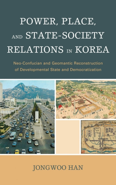 Book cover of: Power, Place, and State-Society Relations in Korea. By: Han Jong-Woo