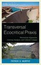 Book cover of: Transversal Ecocritical Praxis. By: Patrick D. Murphy