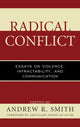 Book cover of: Radical Conflict. By: Andrew R. Smith