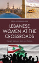 Book cover of: Lebanese Women at the Crossroads. By: Nelia Hyndman-Rizk