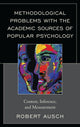 Book cover of: Methodological Problems with the Academic Sources of Popular Psychology. By: Robert Ausch