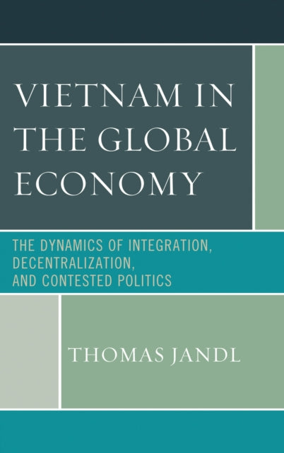 Book cover of: Vietnam in the Global Economy. By: Thomas Jandl