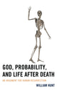 Book cover of: God, Probability, and Life after Death. By: William Hunt